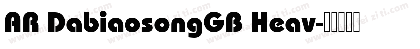 AR DabiaosongGB Heav字体转换